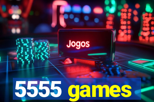 5555 games